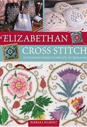 Elizabethan Cross Stitch (Barbara Hammet)