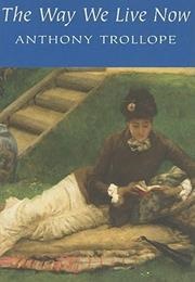 The Way We Live Now (Anthony Trollope)