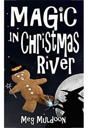 Magic in Christmas River (Meg Muldoon)