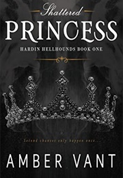 Shattered Princess (Amber Vant)