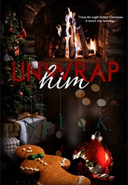 Unwrap Him (Nyla K.)