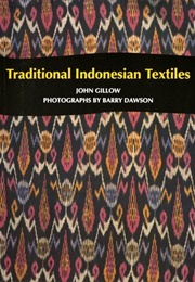 Traditional Indonesian Textiles (John Gillow)