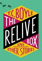 The Relive Box and Other Stories (T.C. Boyle)