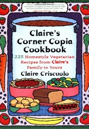Claire's Corner Copia Cookbook (Claire Criscuolo)