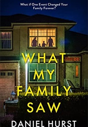 What My Family Saw (Daniel Hurst)