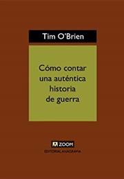 Como Contar Una Auténtica Historia De Guerra (Tim O'Brien)