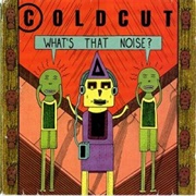 What's That Noise? - Coldcut