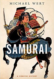 Samurai: A Concise History (Michael Wert)