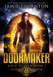 Doormaker: Rock Heaven Book 1 (Jamie Thornton)