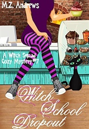 Witch School Dropout (M. Z. Andrews)