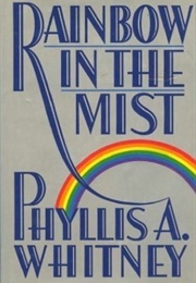 Rainbow in the Mist (Phyllis A. Whitney)