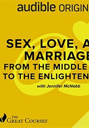 Sex, Love and Marriage From the Middle Ages to the Enlightenment (Great Courses)