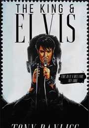 The King & Elvis: The Day I Become My Idol (Tony Bayliss)