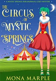 The Circus of Mystic Springs (Mona Marple)