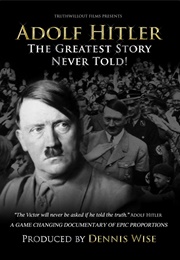 Adolf Hitler: The Greatest Story Never Told (2013)