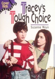 Tracey's Tough Choice (Suzanne Weyn)