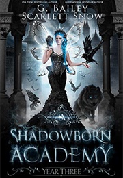Shadowborn Academy: Year Three (G. Bailey)