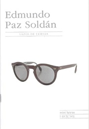 Lazos De Familia (Edmundo Paz Soldán)
