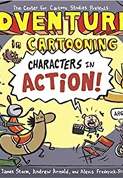 Adventures in Cartooning: Characters in Action (James Sturm)