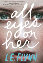 All Eyes on Her (L.E. Flynn)