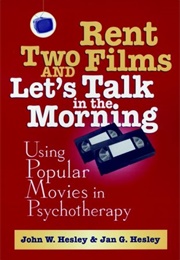 Rent Two Films and Let's Talk in the Morning (John W Hesley)