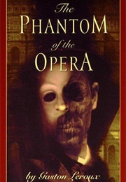 The Phantom of the Opera (Leroux, Gaston)