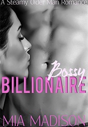 Bossy Billionaire (Mia Madison)