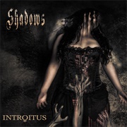 Introitus - Shadows