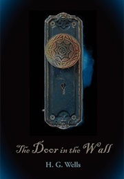 The Door in the Wall (H.G. Wells)
