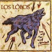 How Will the Wolf Survive? - Los Lobos