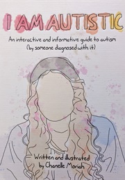 I Am Autistic (Chanelle Moriah)