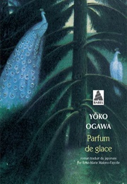 Parfum De Glace (Yoko Ogawa)