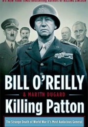 Killing Patton (Bill O&#39;Reilly and Martin Dugard)