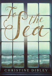 To the Sea (Christine Dibley)