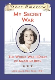 My Secret War: The World War II Diary of Madeline Beck (Mary Pope Osborne)