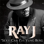 Ray J & Yung Berg, "Sexy Can I"