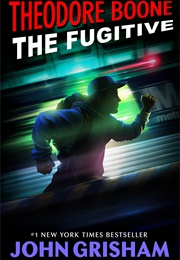 Theodore Boone: The Fugitive (John Grisham)