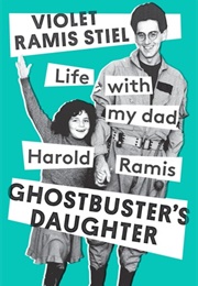 Ghostbuster's Daughter (Violet Ramis Stiel)