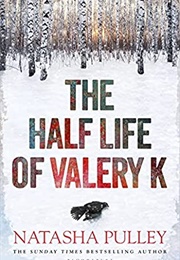 The Half Life of Valery K (Natasha Pulley)