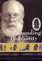 Ascending Peculiarity (Edward Gorey & Karen Wilkin)