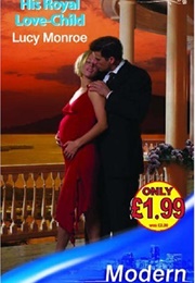 His Royal Love-Child (Lucy Monroe)