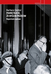 Pamiętajcie, Że Byłem Przeciw (Barbara Seidler)