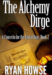The Alchemy Dirge (Ryan Howse)