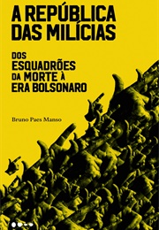 A República Das Milícias (Bruno Paes Manso)
