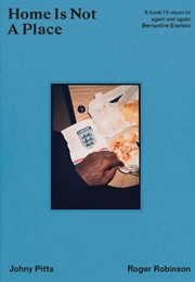 Home Is Not a Place (Johny Pitts & Roger Robinson)