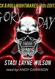 Rock & Roll Nightmares: Gory Days: '80s Edition (Staci Layne Wilson)