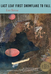 Last Leaf, First Snowflake to Fall (Leo Yerxa)