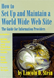 How to Set Up and Maintain a World Wide Web Site (Lincoln D. Stein)