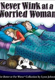 Never Wink at a Worried Woman (Lynn Johnston)
