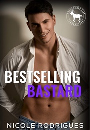 Bestselling Bastard (Nicole Rodrigues)